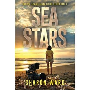 Sea Stars: The Fin Fleming Scuba Diving Mystery series -- Sharon Ward